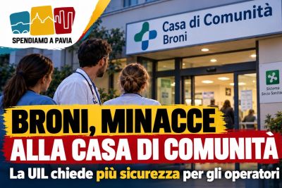 Broni, minacce agli operatori della Casa di Comunità: la UIL chiede una guardia giurata